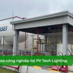 Lắp đặt hệ thống LNG tại PV Tech Lighting