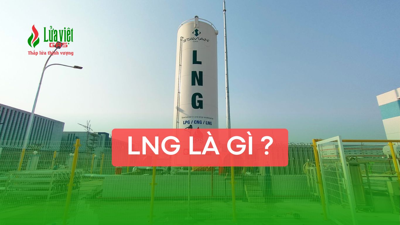 LNG - Khí lỏng tự nhiên