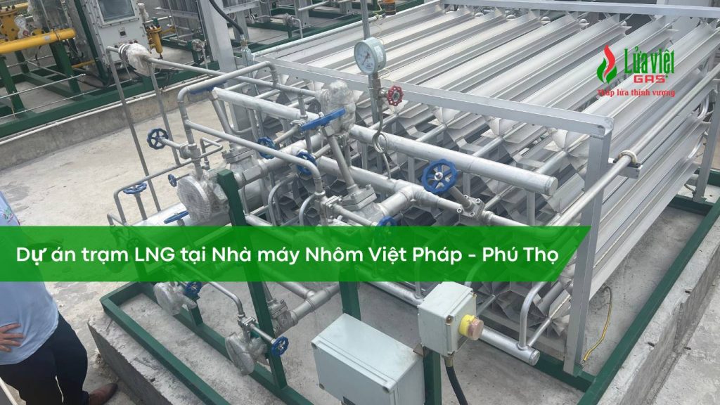 Trạm LNG tại nhà máy nhốm Pháp Việt - Phú Thọ